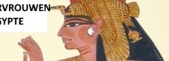 powervrouwen van Egypte geschiedenis 5e/6e klas